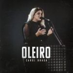 Baixar Música - Oleiro – Carol Braga (2021)